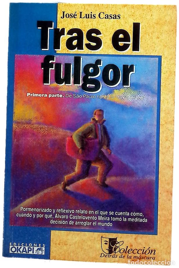 Livres: Tras el fulgor - Casas, Jos&eacute;-Luis