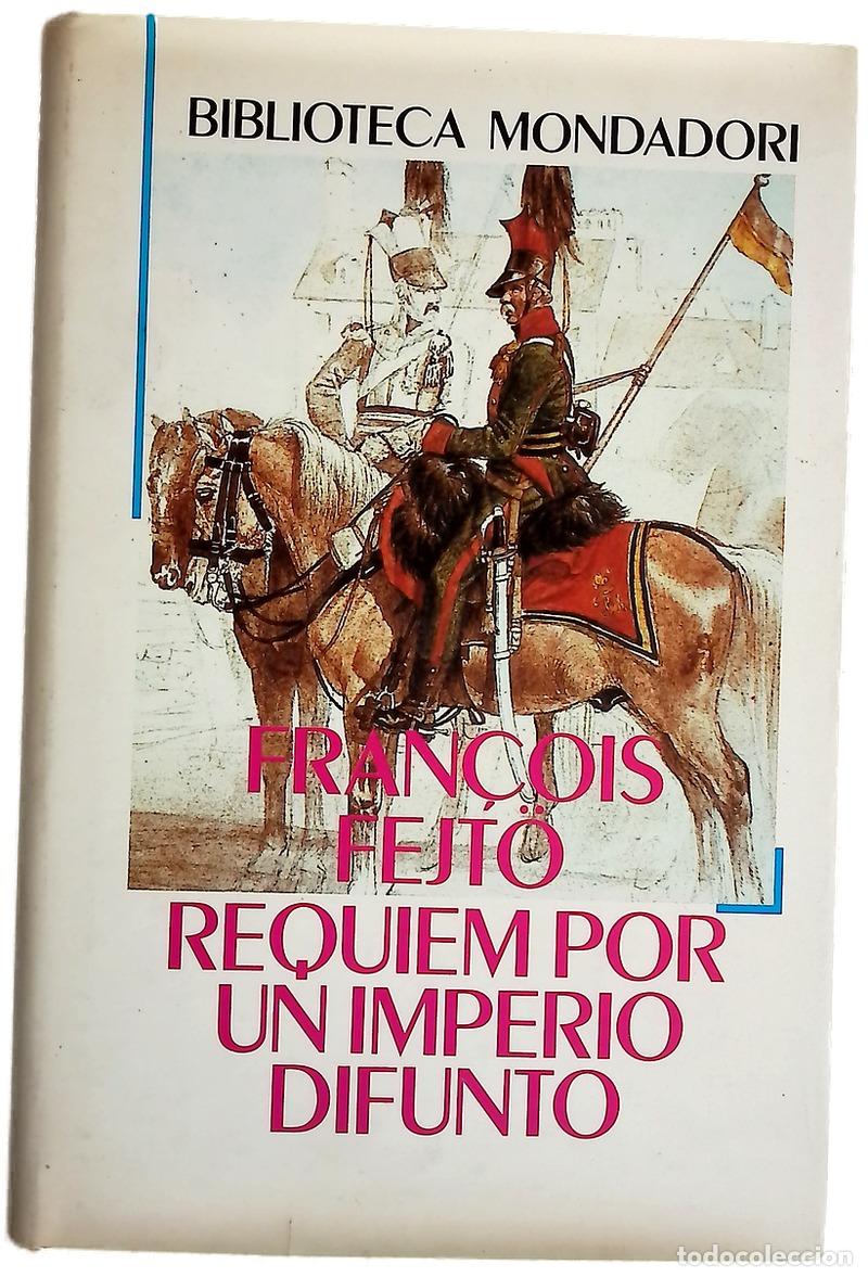 Livres: Requiem por un imperio difunto historia de la destrucci&oacute;n de Austria-Hungr&iacute;a