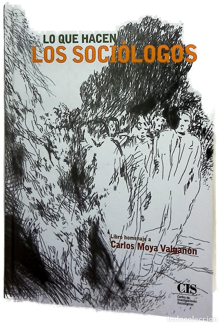 Libros: Lo que hacen los soci&oacute;logos homenaje a Carlos Moya Valga&ntilde;&oacute;n