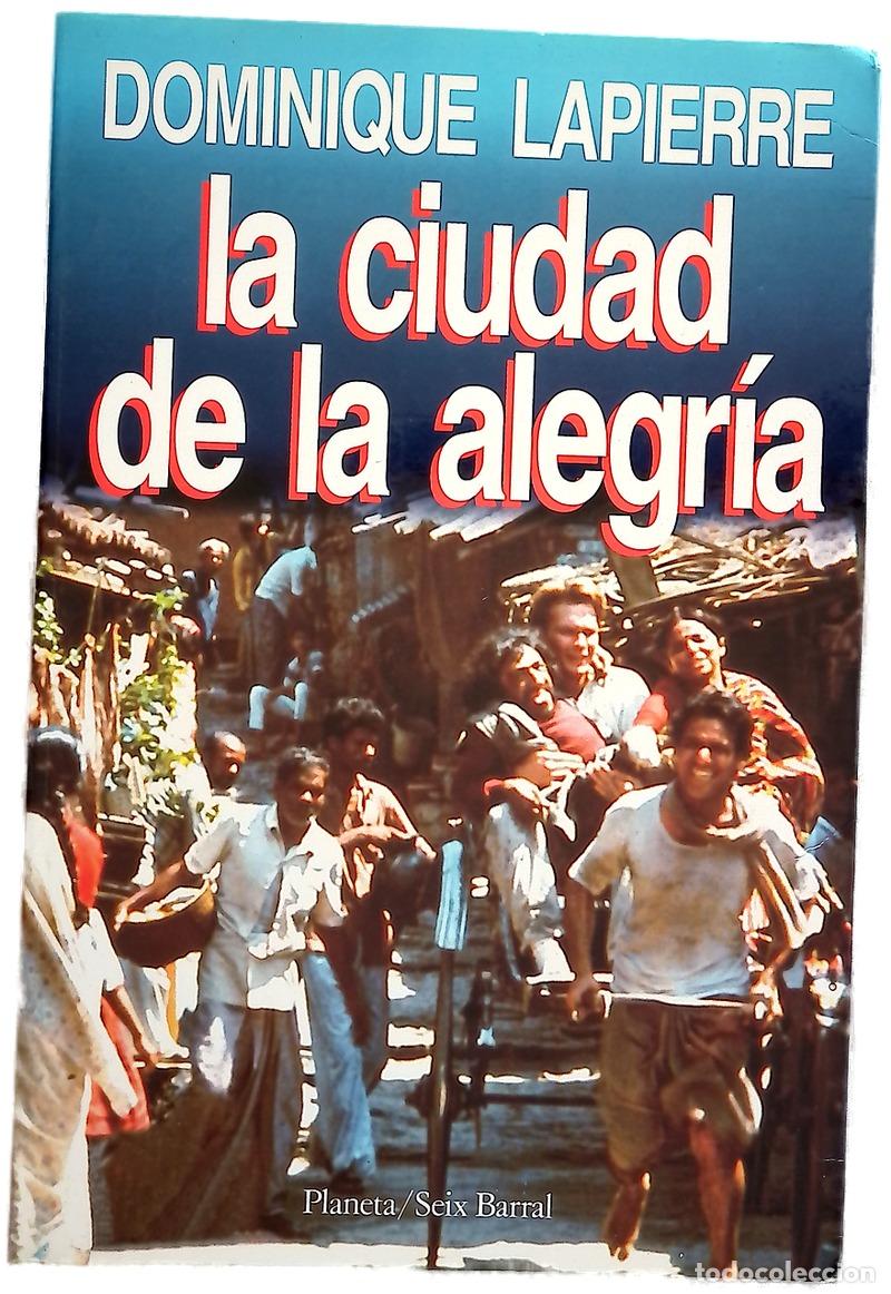 Libros: La ciudad de la alegr&iacute;a - Lapierre, Dominique; Pujol, Carlos