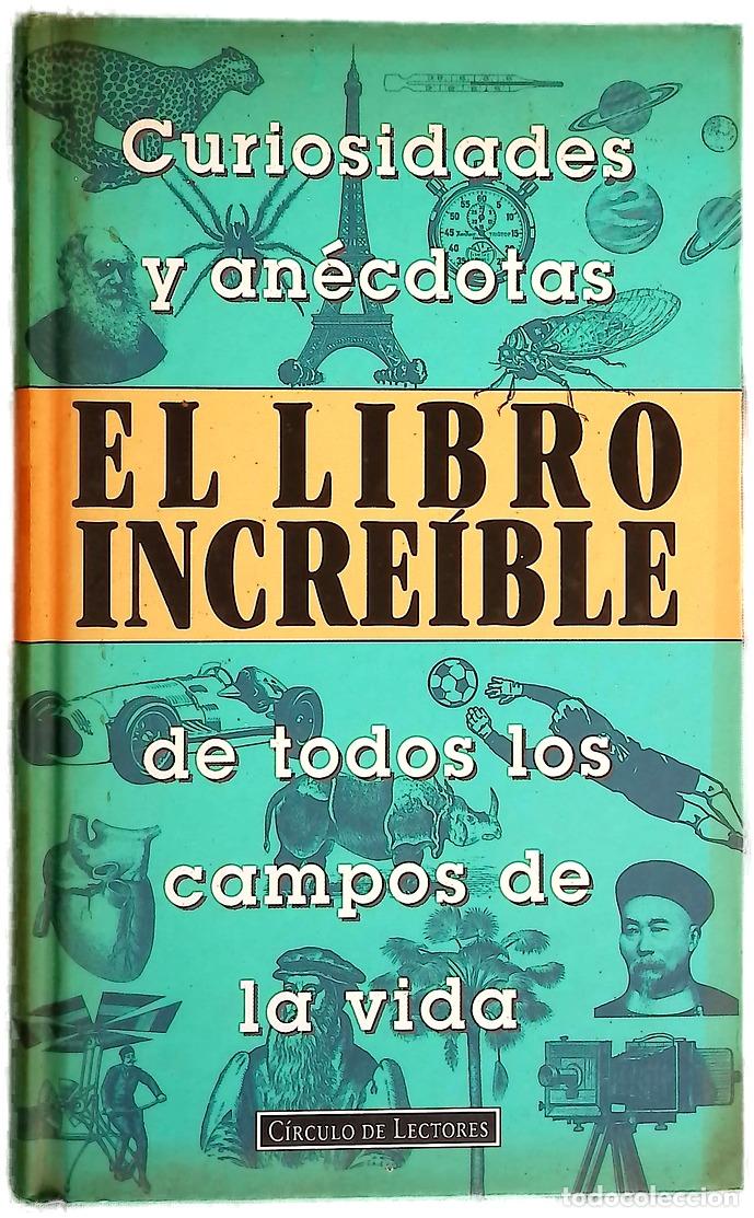 Libros: El libro incre&iacute;ble curiosidades y an&eacute;cdotas de todos los campos de la vida