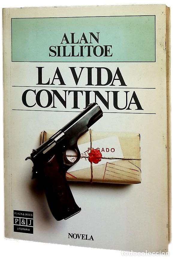 Libros: La vida contin&uacute;a - Sillitoe, Alan; Rodellar, Mar&iacute;a Jos&eacute;