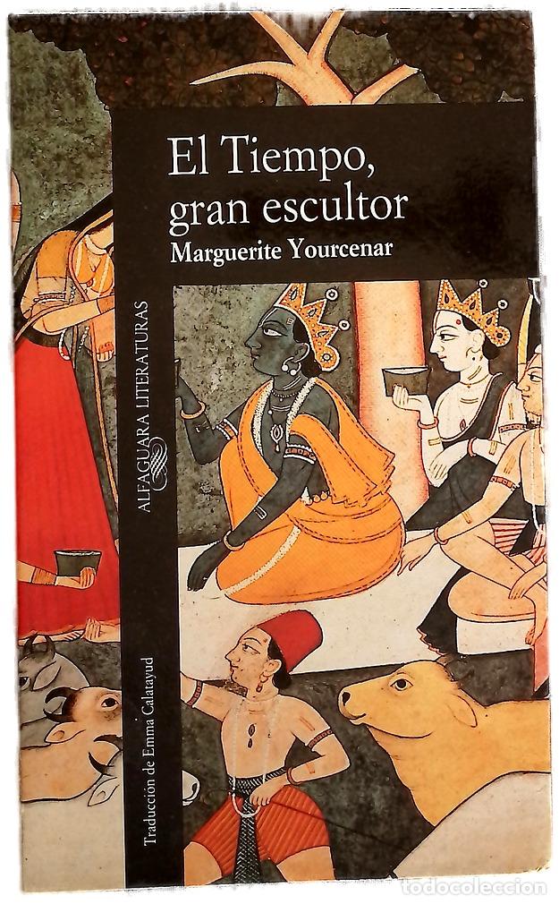 Livros em segunda m&atilde;o: El tiempo, gran escultor - Yourcenar, Marguerite; Calatayud, Emma