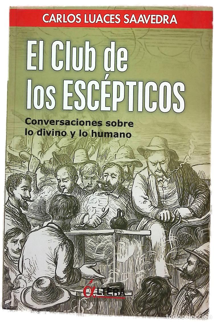 Libros: El club de los esc&eacute;pticos conversaciones sobre lo divino y lo humano