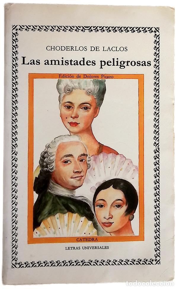 Libros: Las amistades peligrosas - Choderlos de Laclos, Pierre-Ambroise-Fran&ccedil;ois; Picazo, Mar&iacute;a Dolores; ...