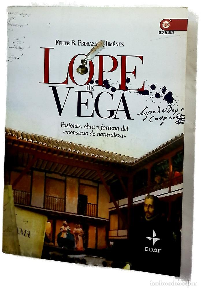 Libros: Lope de Vega pasiones, obra y fortuna del &rdquo;Monstruo de naturaleza&rdquo;