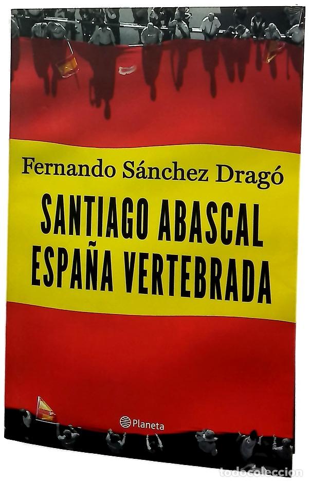 Libros: Santiago Abascal : Espa&ntilde;a vertebrada
