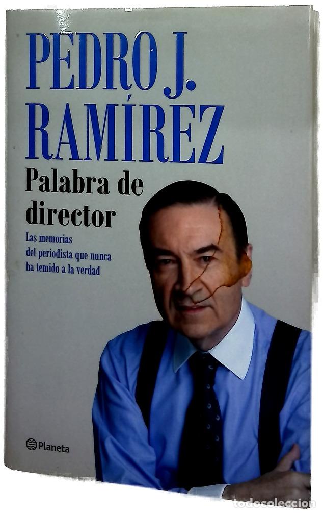 Libros: Palabra de director : las memorias del periodista que nunca ha temido a la verdad