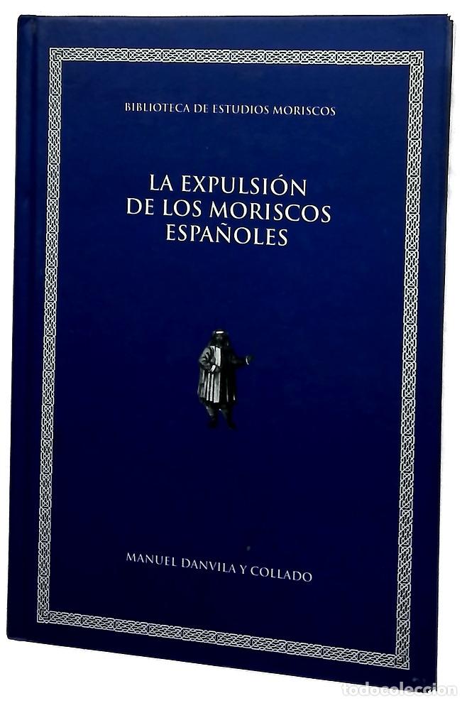 Libros: La expulsi&oacute;n de los moriscos espa&ntilde;oles conferencias pronunciadas en el Ateneo de Madrid