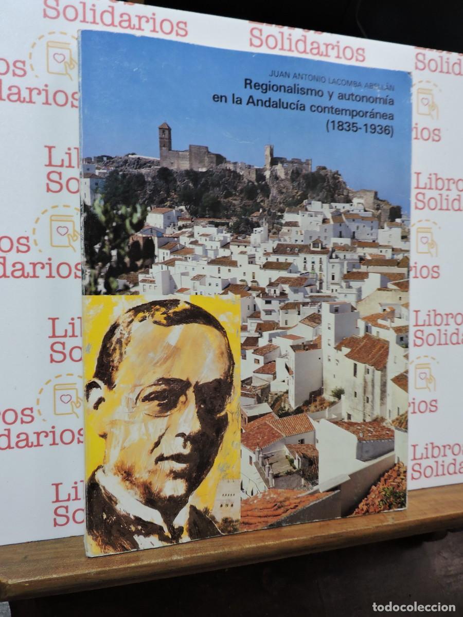 B&uuml;cher: Regionalismo y autonom&iacute;a en la Andaluc&iacute;a contempor&aacute;nea. (1835-1936) LACOMBA ABELL&Aacute;N