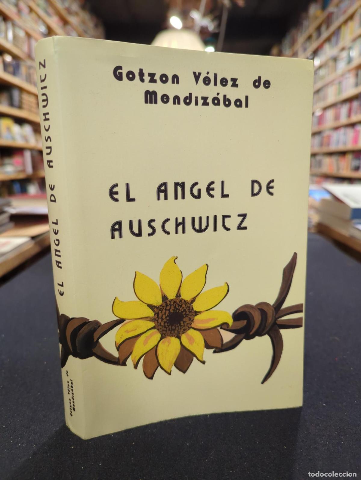 books: El &aacute;ngel de Auschwitz - Gotzon V&eacute;lez de Mendizabal