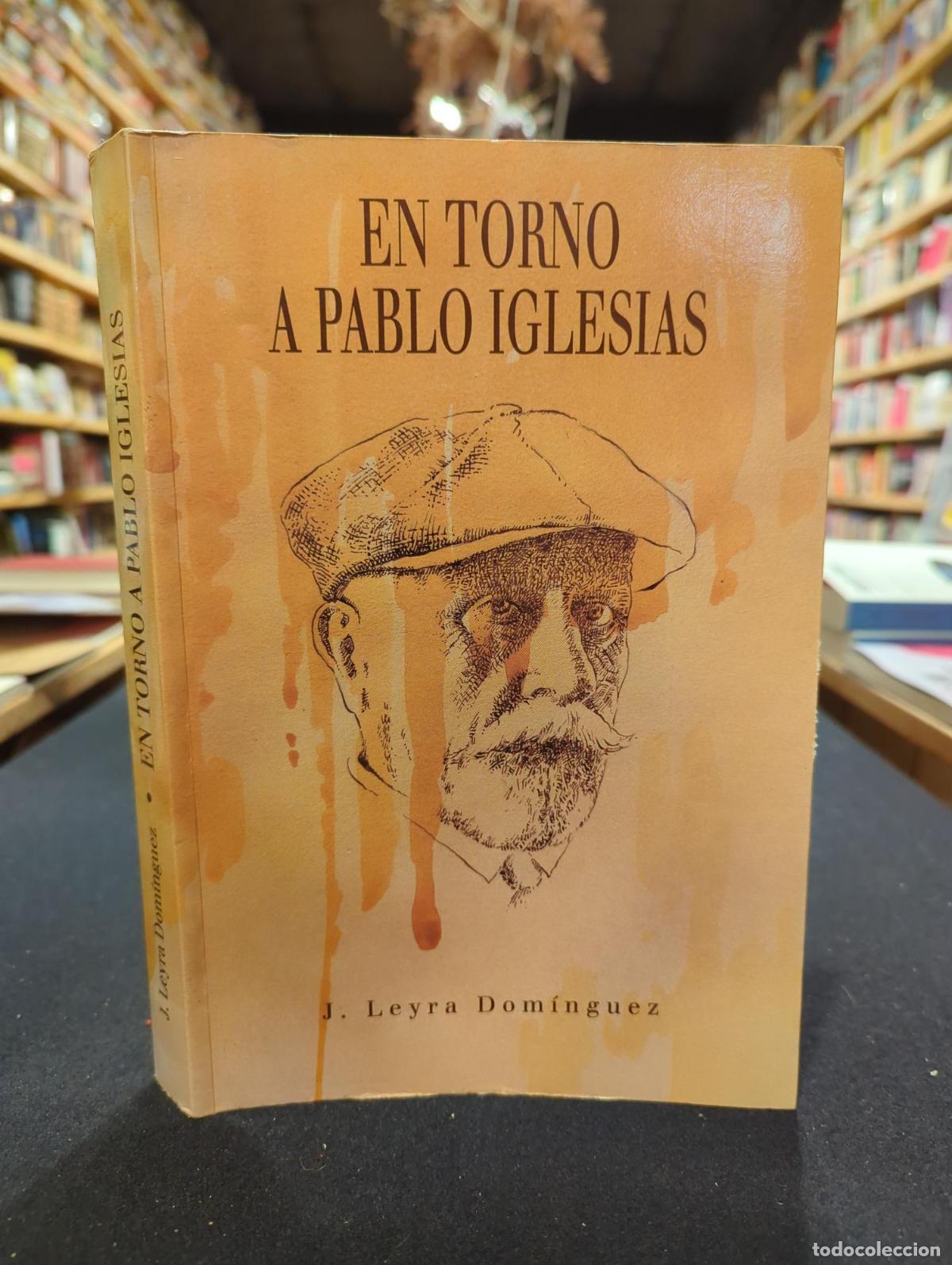 B&uuml;cher: En torno a Pablo Iglesias - J. Leyra Dom&iacute;nguez