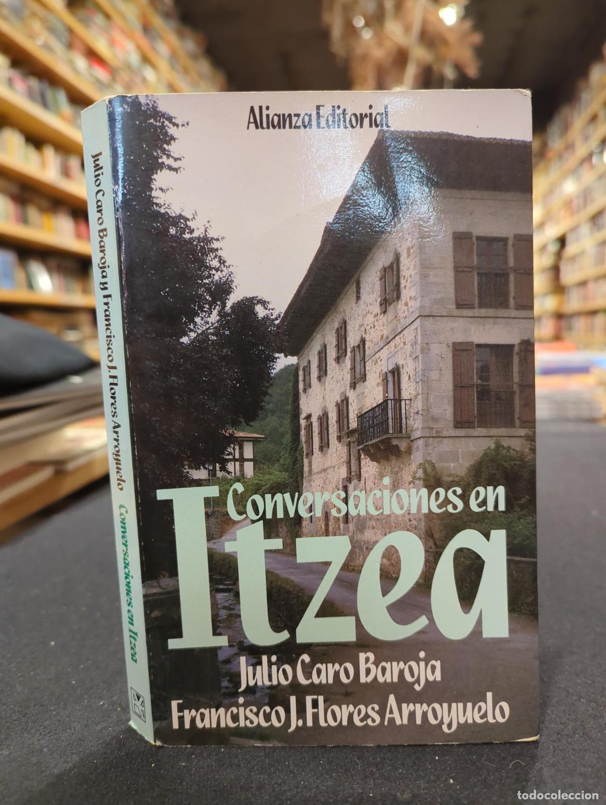 Libros: Conversaci&oacute;n en Itzea - Julio Caro Baroja; Francisco J. Flores Arroyuelo