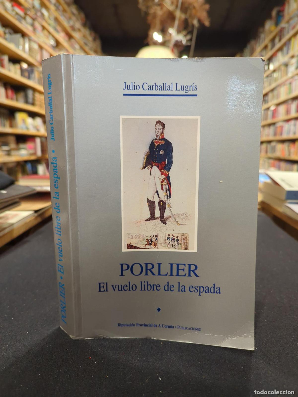 Libros: Porlier, el vuelo libre de la espada - Julio Carballal Lugr&iacute;s