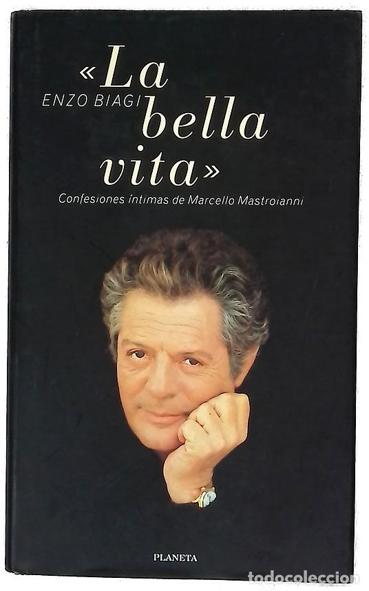 Libros: La bella vita - Biagi, Enzo; Mastroianni, Marcello