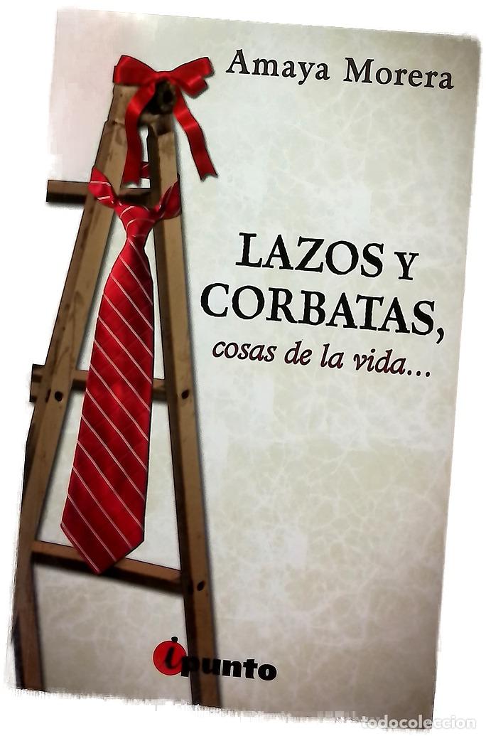 Libros: Lazos y corbatas - Morera, Amaya
