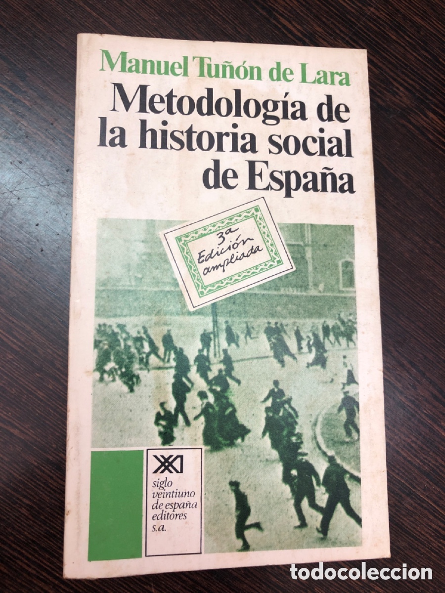 B&uuml;cher: METODOLOGIA DE LA HISTORIA SOCIAL DE ESPA&Ntilde;A MANUEL TU&Ntilde;ON DE LARA SIGLO XXI DE ESPA&Ntilde;A EDITORES
