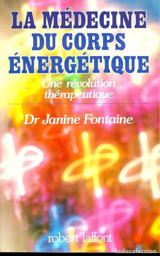 Libros: La m&eacute;decine du corps &eacute;nerg&eacute;tique: Une r&eacute;volution th&eacute;rapeutique - VV.AA