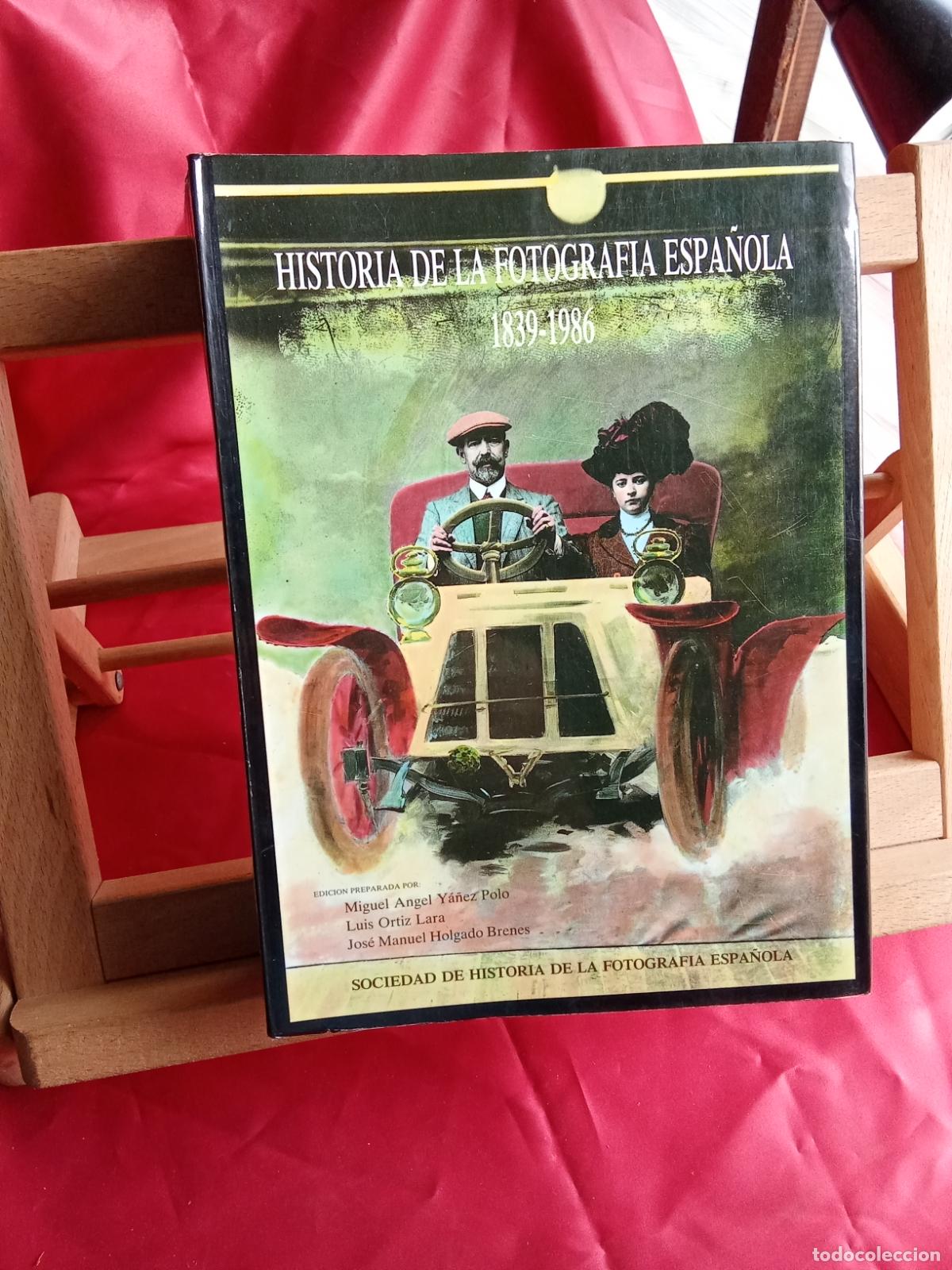 Libros: Historia de la fotografia espa&ntilde;ola 1839-1986 L.11029-2080