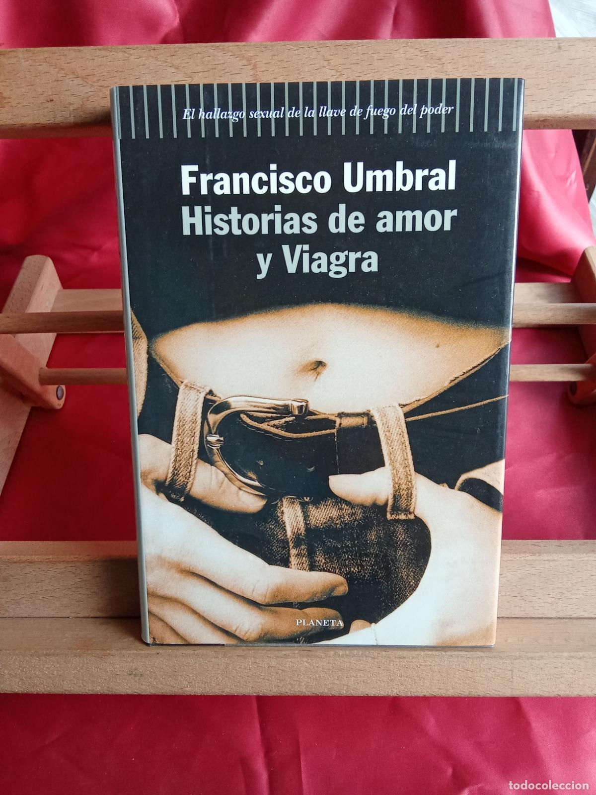 Libros: Historias de amor y Viagra. Francisco Umbral L.11029-2097