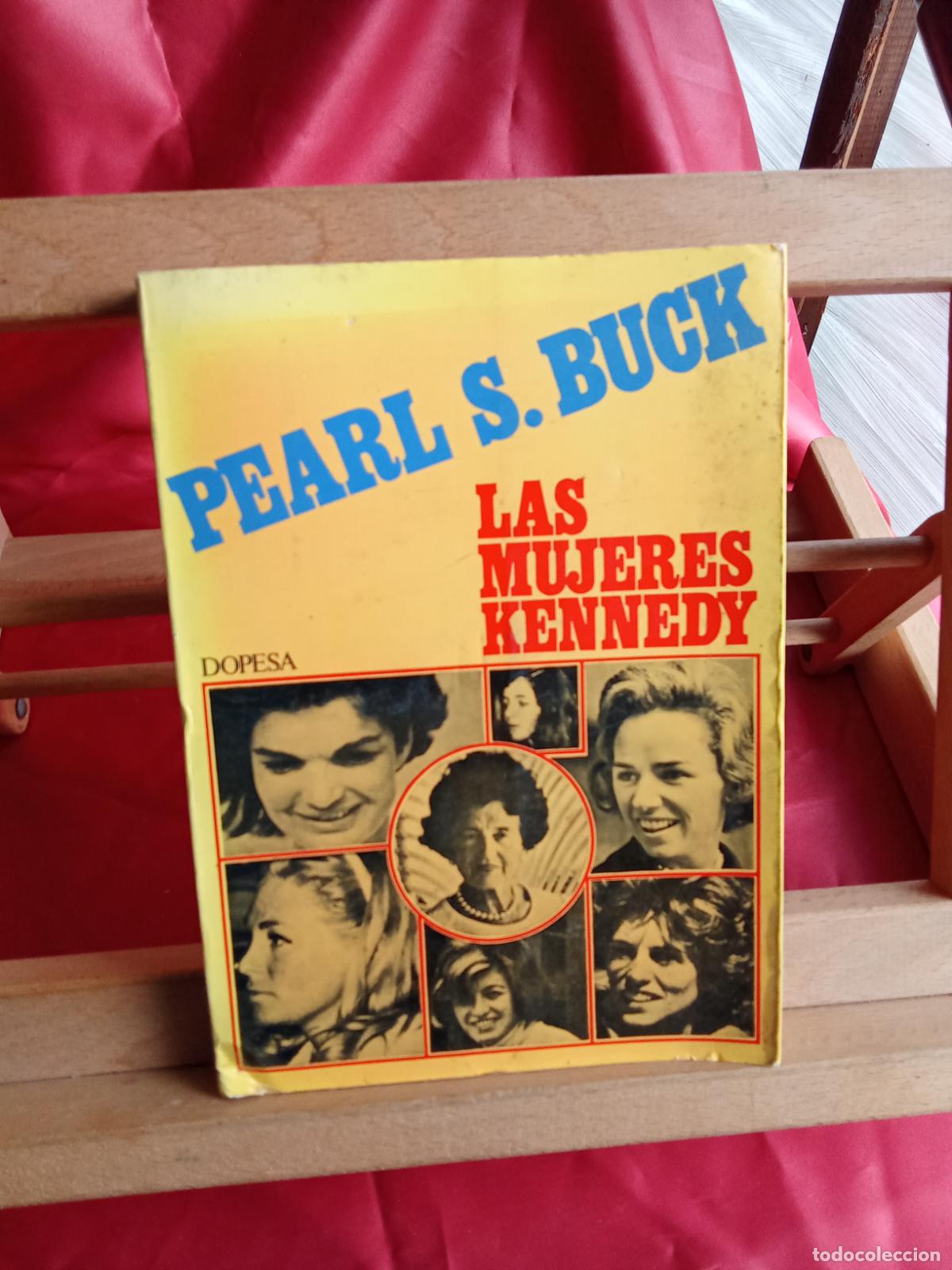 Libros: Las mujeres Kennedy. Pearl S. Buck L.11029-2099