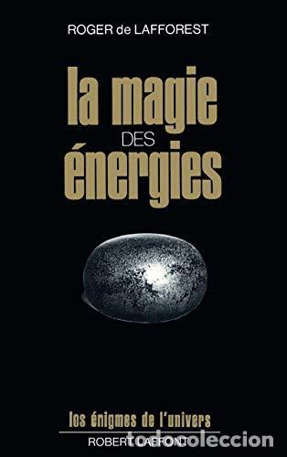 Libros: La magie des &eacute;nergies - Roger de Lafforest
