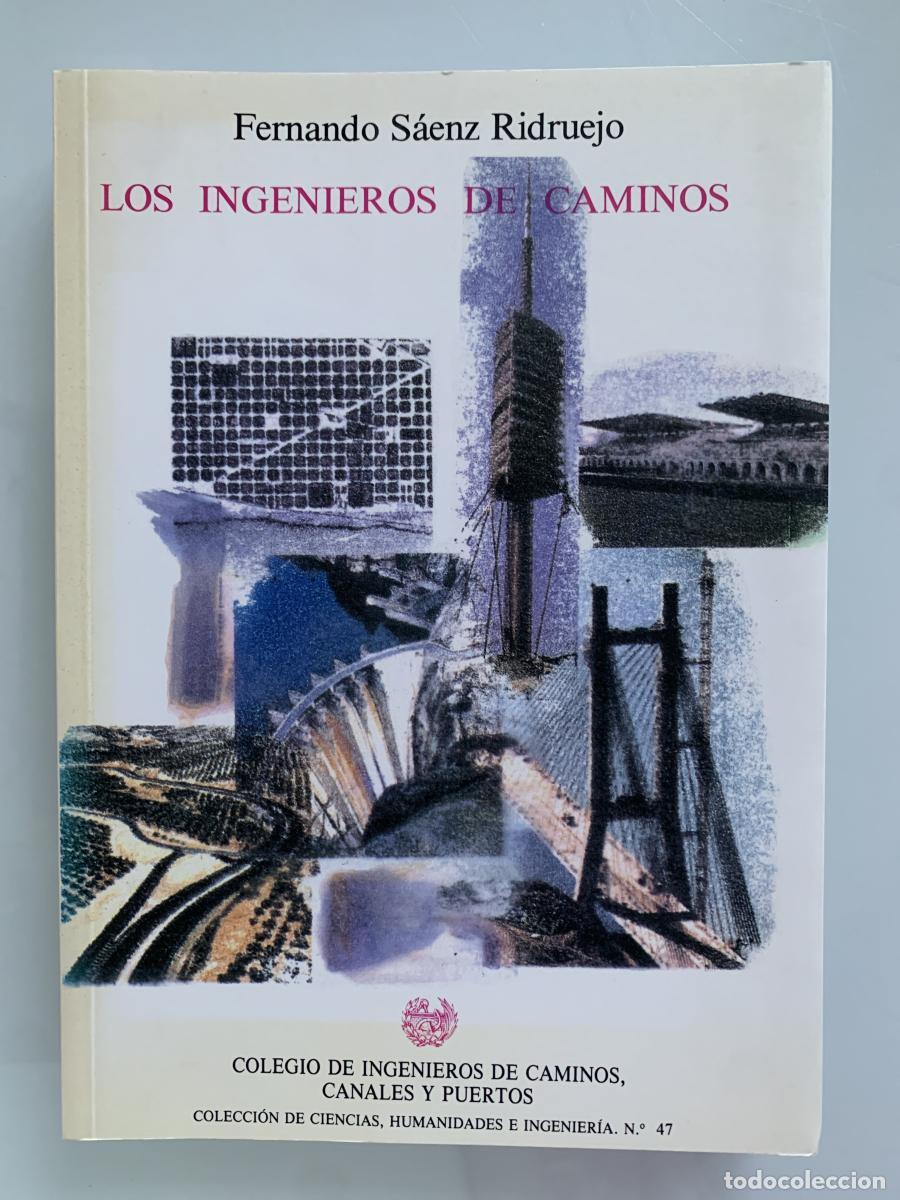 Libros: LOS INGENIEROS DE CAMINOS - Fernando S&aacute;enz Ridruejo