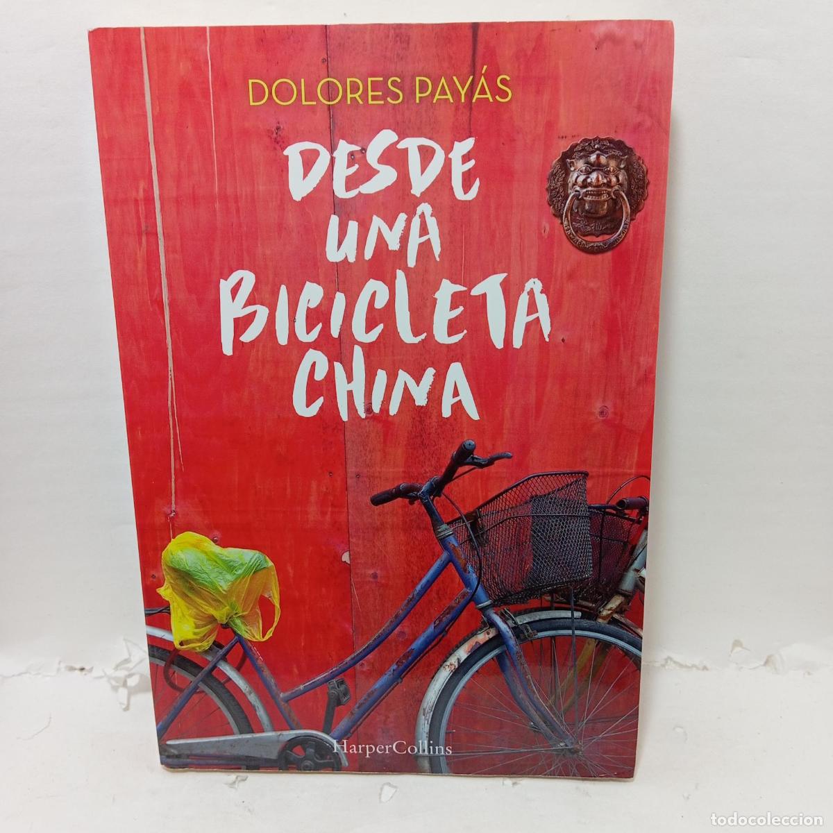 Livres: DESDE UNA BICICLETA CHINA - ; Dolores Pay&aacute;s