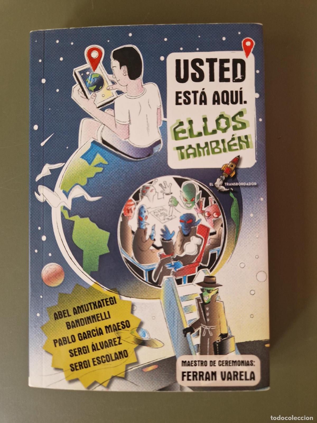 B&uuml;cher: Usted est&aacute; aqu&iacute;. Ellos tambi&eacute;n - Abel Amutxategi, Pablo Garc&iacute;a, Sergi &Aacute;lvarez, Sergi Escolano. Dir.