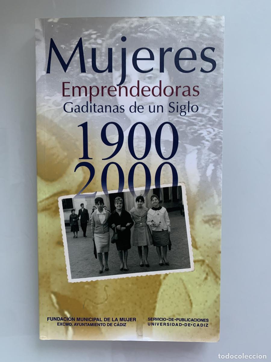 Libri di seconda mano: MUJERES EMPRENDEDORAS GADITANAS DE UN SIGLO 1900-2000 (dedicado por el Coordinador) - Jos&eacute; Marchena
