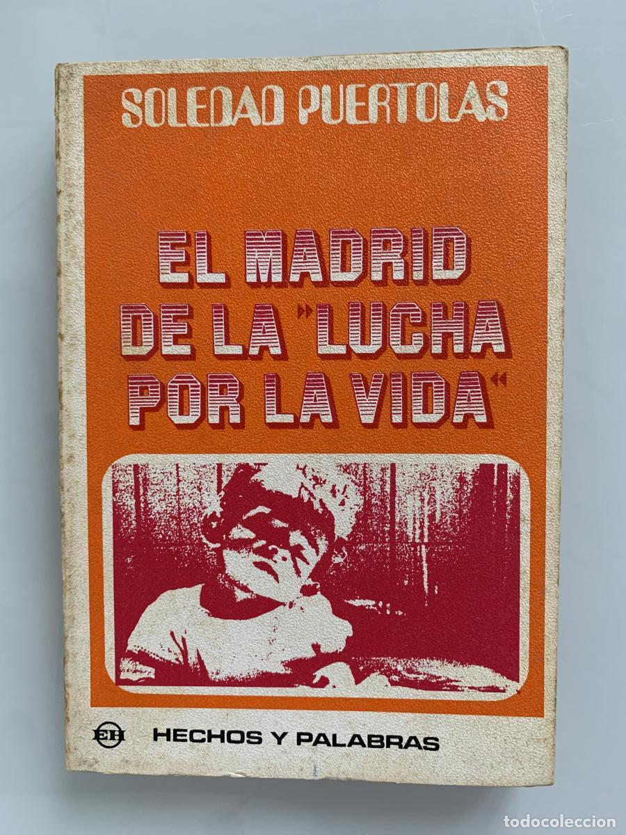 Libros: EL MADRID DE LA &rdquo;LUCHA POR LA VIDA&rdquo; - Soledad Puertolas Villanueva