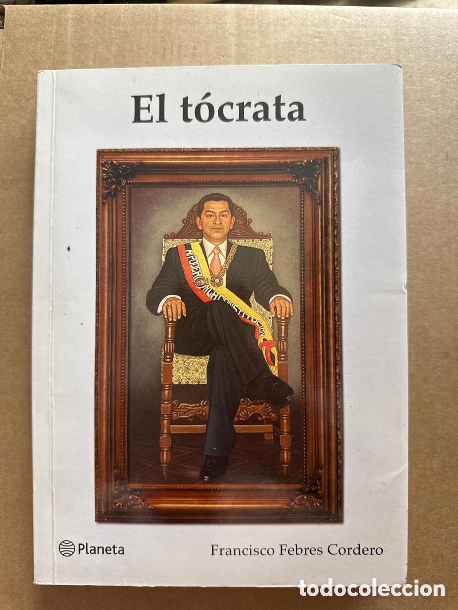 Libros: El T&oacute;crata - Francisco Febres Cordero. Planeta. Ecuador