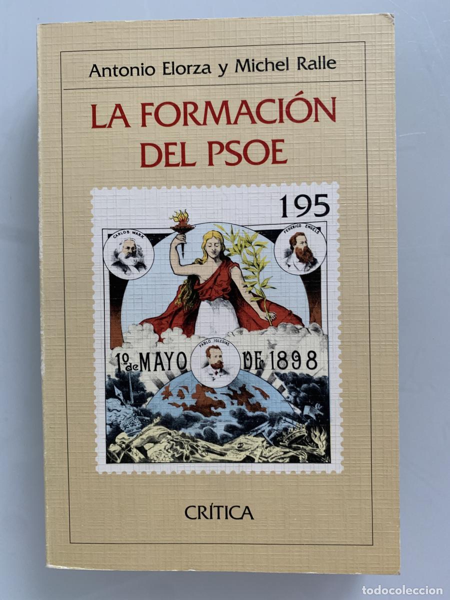 Libros: LA FORMACI&Oacute;N DEL PSOE - Antonio Elorza y Michel Ralle