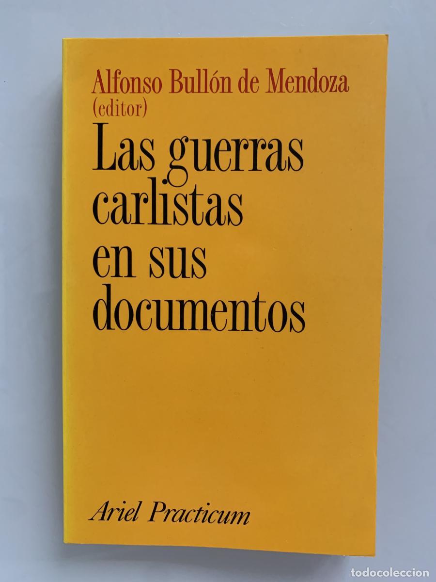 Libros: LAS GUERRAS CARLISTAS EN SUS DOCUMENTOS - Alfonso Bull&oacute;n de Mendoza (Ed.)