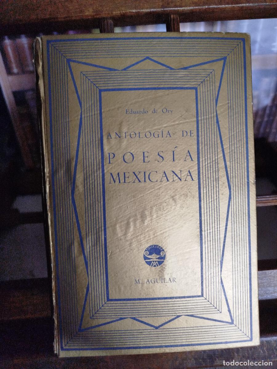 Libros: Antolog&iacute;a de poes&iacute;a mexicana - Ory, Eduardo de (1884-1939)