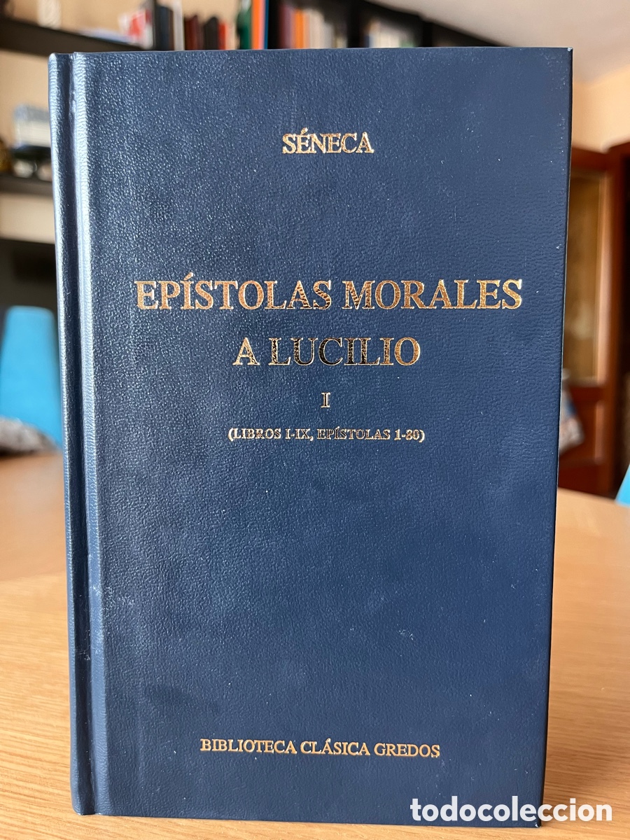 Libros: S&eacute;neca - Ep&iacute;stolas morales a Lucilio I (Libros I-IX, ep&iacute;stolas 1-80) Biblio cl&aacute;sica Gredos