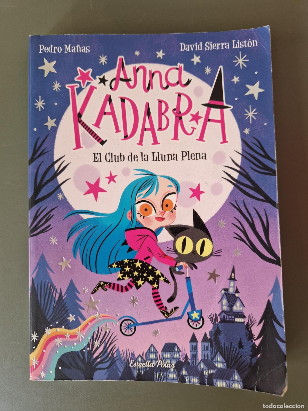 Libros: Anna Kadabra 1. El Club de la Lluna Plena - Pedro Ma&ntilde;as, David Sierra List&oacute;n
