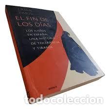 Libros: El fin de los d&iacute;as. Los jud&iacute;os en Espa&ntilde;a: una historia de tolerancia y tiran&iacute;a