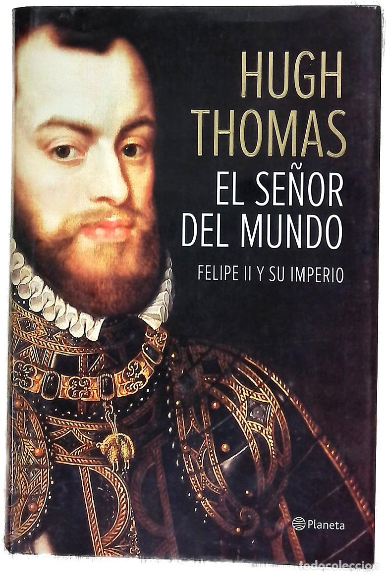 Libros: El se&ntilde;or del mundo : Felipe II y su imperio