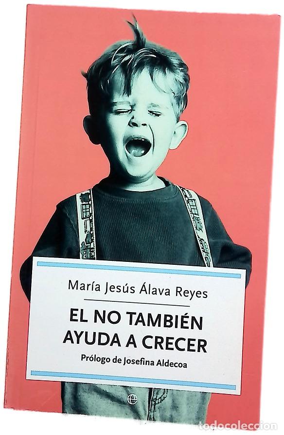 Libros: El NO tambi&eacute;n ayuda a crecer c&oacute;mo superar momentos dif&iacute;ciles de los hijos y favorecer su educaci&oacute;...
