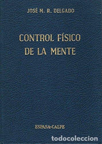 Livres: Control f&iacute;sico de la mente. Hacia una sociedad psicocivilizada