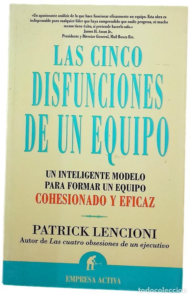 Livres: Las cinco disfunciones de un equipo : un inteligente modelo para formar un equipo cohesionado y e...