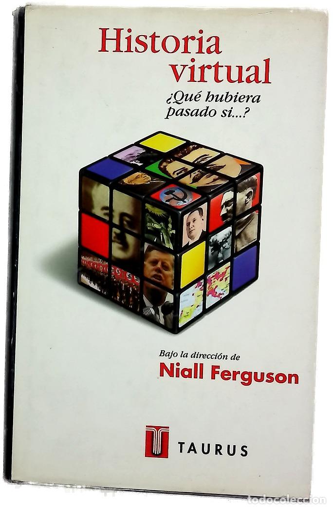 Libros: Historia virtual &iquest;qu&eacute; hubiera pasado si--?