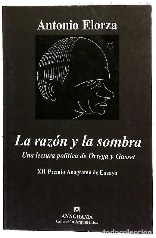Libros: La raz&oacute;n y la sombra : una lectura pol&iacute;tica de Ortega y Gasset
