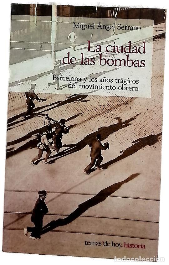 Libri di seconda mano: La ciudad de las bombas Barcelona y los a&ntilde;os tr&aacute;gicos del movimiento obrero
