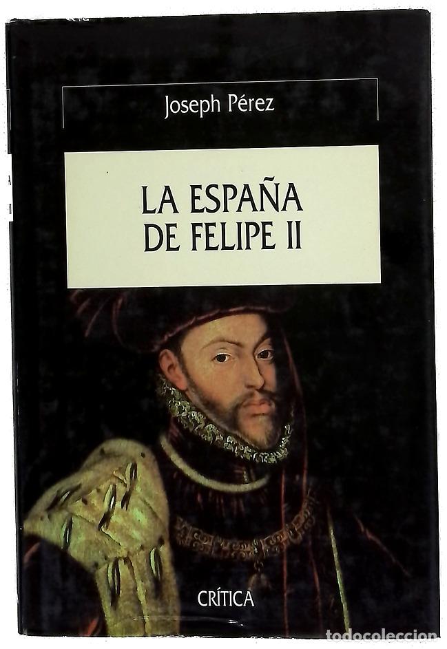 Libros: La Espa&ntilde;a de Felipe II - P&eacute;rez, Joseph