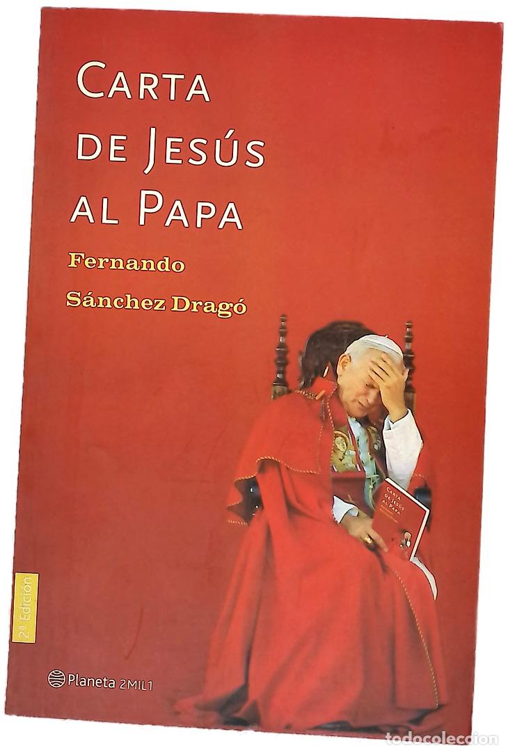 Libros: Carta de Jes&uacute;s al Papa - S&aacute;nchez Drag&oacute;, Fernando