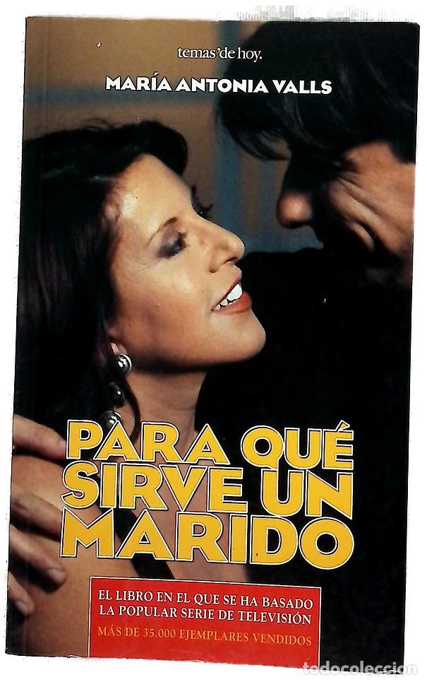 Libros: Para qu&eacute; sirve un marido - Valls, Mar&iacute;a Antonia