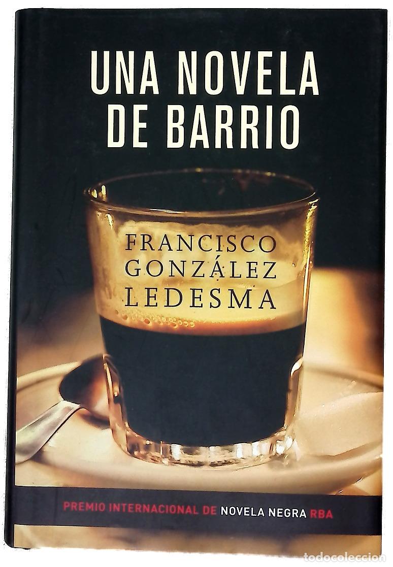 Libri di seconda mano: Una novela de barrio - Gonz&aacute;lez Ledesma, Francisco