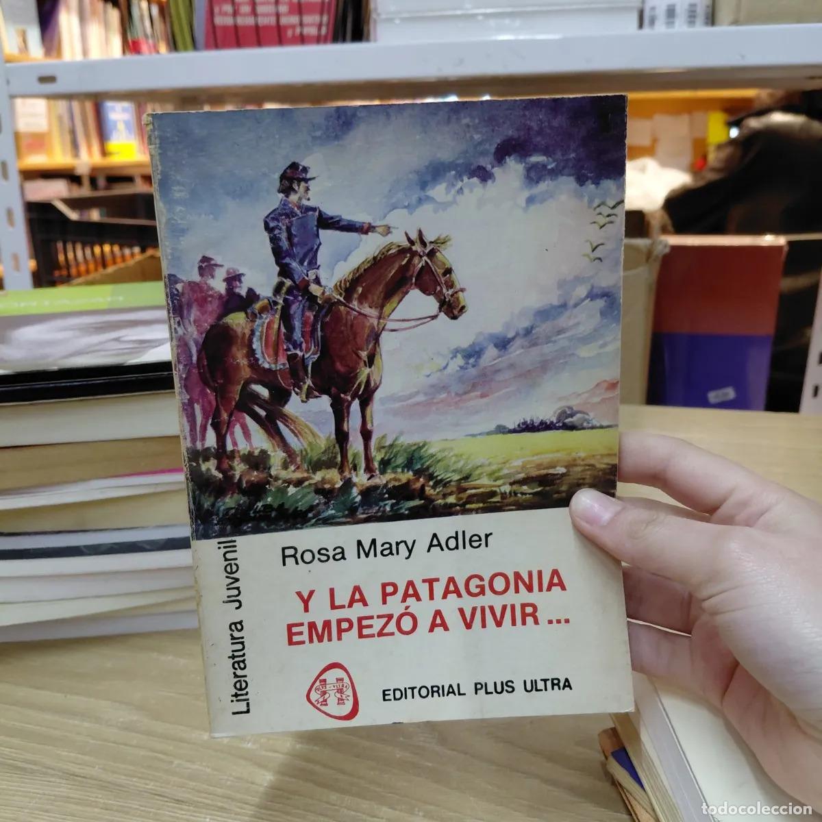 Libri di seconda mano: Y la Patagonia empezo a vivir (det.) - Rosa Mary Adler